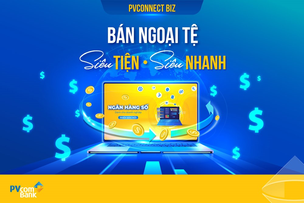 Bán ngoại tệ online trên PVConnect Biz: Doanh nghiệp chủ động tỷ giá, giao dịch chỉ trong 5 phút - ảnh 1