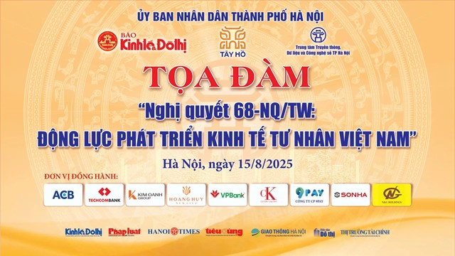 Chiều nay 15/8, diễn ra Tọa đàm “Nghị quyết 68-NQ/TW: Động lực phát triển kinh tế tư nhân Việt Nam” do Báo Kinh tế và Đô thị tổ chức