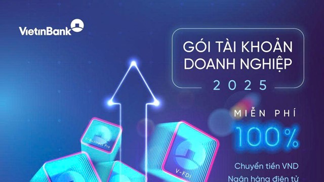 VietinBank mở rộng chính sách ưu đãi phí vượt trội cho Gói tài khoản doanh nghiệp
