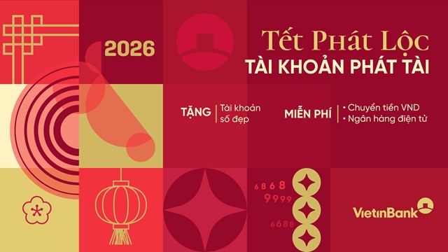 Tết phát lộc – Tài khoản phát tài với ưu đãi từ VietinBank