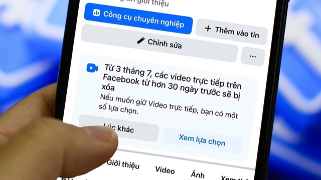 Facebook thông báo sẽ xóa video livestream tại Việt Nam sau 30 ngày