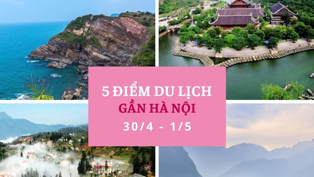 5 điểm du lịch “lên rừng, xuống biển” hấp dẫn gần Hà Nội cho kỳ nghỉ lễ 30/4 - 1/5