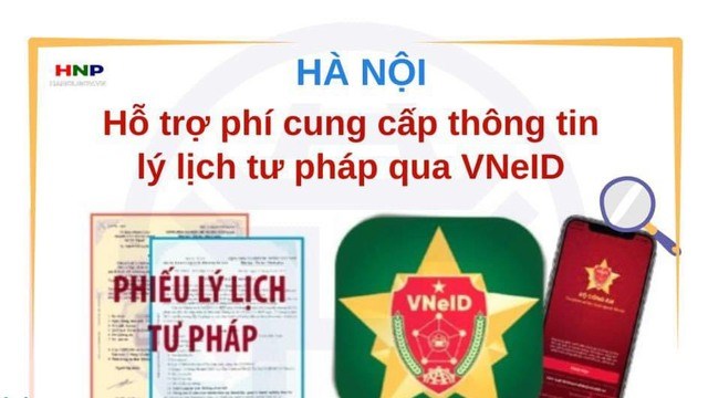 Từ nay đến hết năm 2024, Hà Nội miễn phí cấp phiếu lý lịch tư pháp trên VneID