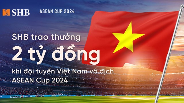 SHB dành 2 tỷ đồng trao thưởng đội tuyển bóng đá nam Việt Nam nếu vô địch ASEAN Cup 2024