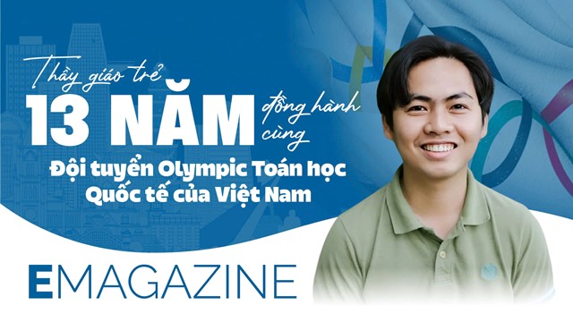Thầy giáo trẻ 13 năm đồng hành cùng đội tuyển Olympic Toán học Quốc tế của Việt Nam